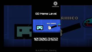 GD meme level geometrydash gdmemes gd memes gdlevels jiurayangaming  ID 103063122 [upl. by Inerney935]