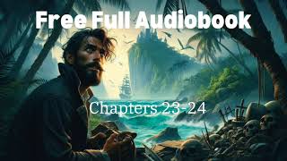 Treasure Islandquot by Robert Louis Stevenson Full Audiobook Chapters 23  24 [upl. by Ikaz]