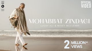 Lucky Ali  Mohabbat Zindagi  Music by OfficialMikeyMcCleary  Official Video [upl. by Adni]