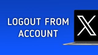 How To Logout From Account On X Twitter On PC [upl. by Sundstrom498]