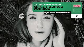 Ania z Zielonego Wzgórza 02  Lucy Maud Montgomery  Audiobook po polsku [upl. by Ellan]