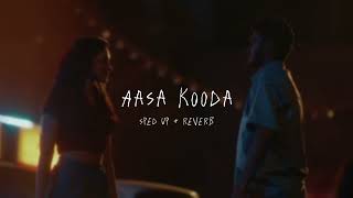 Aasa Kooda  sped up  reverb From quotThink Indiequot [upl. by Athelstan154]