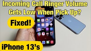 iPhone 13s Incoming Call Ringer Volume Gets Low when you Pick it Up Fixed [upl. by Thrasher809]