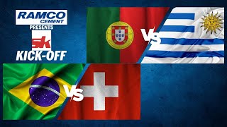 Brazil vs Switzerland Portugal vs Uruguay  Ramco Cement Presents SK KickOff [upl. by Nonez890]