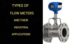 Types Of Flowmeters And Their Industrial Applications [upl. by Nedak482]