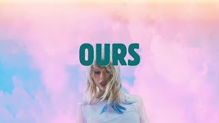 Taylor Swift  Ours Lyrics [upl. by Akela]