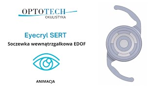 Soczewka wewnątrzgałkowa EDOF Eyecryl Sert  animacja [upl. by Anabal]