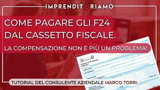 Come pagare gli F24 cassetto fiscale  la compensazione non è più un problema [upl. by Ahcilef348]