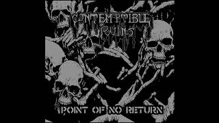 Contemptible Ruins  Point Of No Return [upl. by Etteneg]