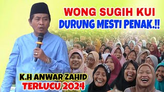 KH ANWAR ZAHID TERBARU 2024  WONG SUGIH KUI DURUNG MESTI PENAK LUCU BANGET [upl. by Averi]