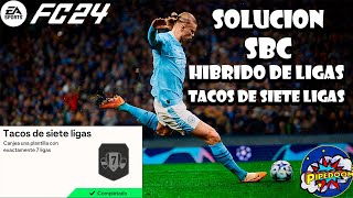 SOLUCION AL SBC HIBRIDO DE LIGAS DESAFIO TACOS DE SIETE LIGAS EA SPORTS FC 24 [upl. by Kreis]