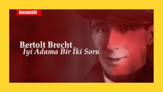 Bertolt Brecht  İyi adama bir iki soru [upl. by Berman]