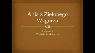 Ania z Zielonego Wzgórza rozdział 2 [upl. by Goody]