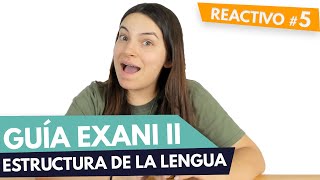 GUÍA EXANI II 🎓 Reactivo 05  Estructura de la lengua  UABC  UV  UAEMEX  UADY  UAEH [upl. by Idnim]