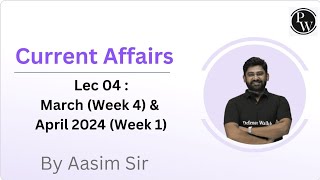 Current Affairs 04  March Week 4 amp April 2024 Week 1  Rescheduled 535 pm [upl. by Normy]