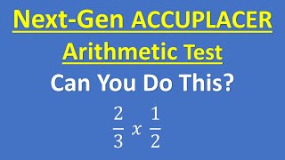 ACCUPLACER Next Generation Arithmetic Math Practice  Fractions [upl. by Annamaria]