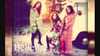 Bellefire  Ill Never Get Over You Getting Over Me [upl. by Torp]