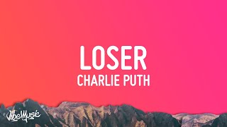 Charlie Puth  Loser Lyrics [upl. by Htebizile]