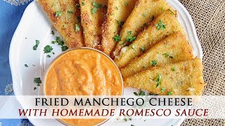 Fried Manchego Cheese with Romesco Sauce [upl. by Safko]