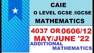 CAIE IGCSE  GCSE O LEVEL May Jun 2022 ADDITIONAL MATH  060612MJ22  403712 MJ22 Solutions [upl. by Katie539]