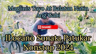 Maglinis Tayo At Balatan Natin Ang Gabi  ILocano Sonata Patukar Nonstop 2024  Spriter Josh 8 [upl. by Onoitna]