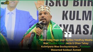 quotWixii Xalay Raga Qaar Ka Soo Yeedhay Maaha Wax Beesha Habar Jeclo U Dhan Tahay Suldaan Maxamed [upl. by Ynnus]