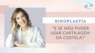 Dra Clarice  Responde Rinoplastia  quotDe onde tirar cartilagem se não pode da costelaquot [upl. by Olsewski614]