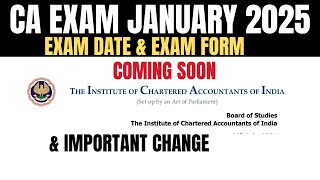 CA Exam January 2025 Important Change by ICAI amp EXAM Date amp Exam Form Date January 2025 Exams [upl. by Evangelina]