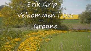 Velkommen i det grønne Erik Grip [upl. by Bolanger726]