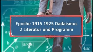 Epoche 1915 1925 Dadaismus 2 Literatur und Programm [upl. by Dayiz694]