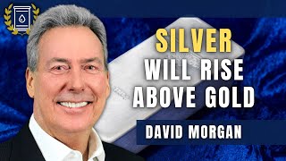 I Fully Expect Silver Price to Rise More Than Gold as Market Collapses David Morgan [upl. by Jenness]