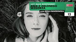 Ania z Zielonego Wzgórza 12  Lucy Maud Montgomery  Audiobook po polsku [upl. by Pollerd]