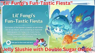 quotLil Fungis FunTastic Fiestaquot Jelly Slushie with Double Sugar Guide【Genshin Impact 42】 [upl. by Essy]