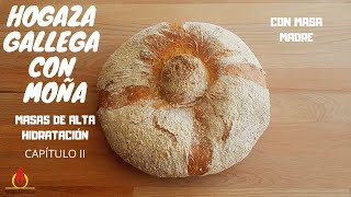 Receta de PAN GALLEGO artesano CON MASA MADRE  Moña gallega  Masas de alta hidrataciónCapítulo 2 [upl. by Nickey]