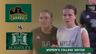 NCAA Baylor vs Hawaii Womens Soccer Match 2024 [upl. by Warrick]