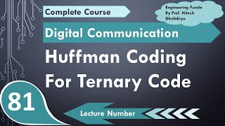 Huffman Coding with Ternary Codes Basics Algorithm Procedure amp Example Explained [upl. by Rehpotsirahc987]