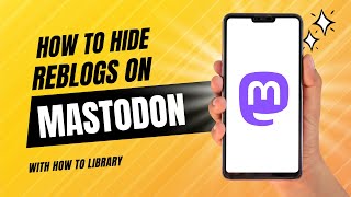 How To Hide Reblogs On Mastodon  Quick And Easy [upl. by Ahsats]