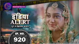 India Alert  ISHQ DEEWANGI  Full Episode 920  इंडिया अलर्ट  Dangal TV [upl. by Cannell]