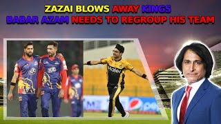 ZAZAI blows away Kings  Babar Azam needs to regroup his team [upl. by Ahsini]