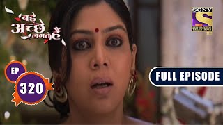 Terrorized  Bade Achhe Lagte Hain  Ep 320  Full Episode [upl. by Arret704]