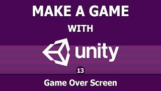 Making a video game with Unity 13  Gameover Screen [upl. by Sawyere]