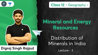 Class 12th  Geography  Mineral and Energy Resources  Distribution of Minerals in India  Digraj [upl. by Tnaryb155]