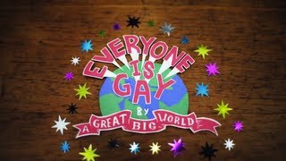 A Great Big World  quotEveryone Is Gayquot [upl. by Lipson]