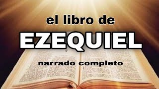 el libro de EZEQUIEL AUDIOLIBRO narrado completo [upl. by Yeffej]