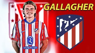 Conor Gallagher ● Welcome to Atletico Madrid ⚪️🔴 Best Goals Skills amp Tackles [upl. by Meakem489]