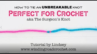 CROCHET Joining Yarn with an Unbreakable Knot AKA the Surgeons Knot [upl. by Eibur753]