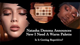 Natasha Denona Announces New I Need A Warm Palette  Is It Getting Repetitive [upl. by Ninon]