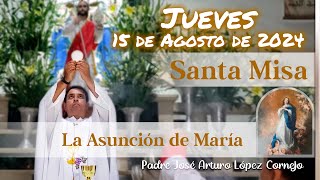 ✅ MISA DE HOY jueves 15 de Agosto 2024  Padre Arturo Cornejo [upl. by Zaccaria]