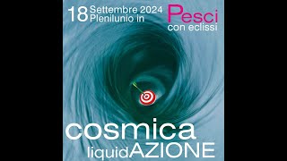 2024 Pleniluio Super in PESCI con Eclissi del 189  Cosmica LIQUIDAzione [upl. by Ellary]