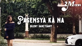 Silent Sanctuary  Pasensya Ka Na Official Music Video [upl. by Nitsur]